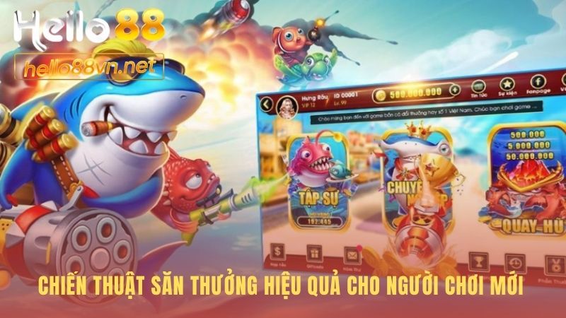 Chiến thuật bắn cá Hello88 giúp tối ưu đạn và chọn vũ khí