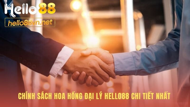 Chính sách hoa hồng đại lý Hello88 với mức chiết khấu 60%
