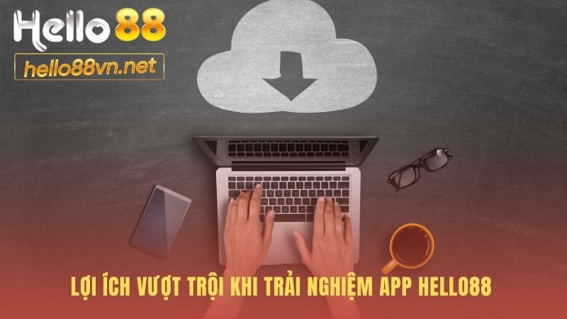 Tải app Hello88 giúp truy cập mượt mà không lo link chặn