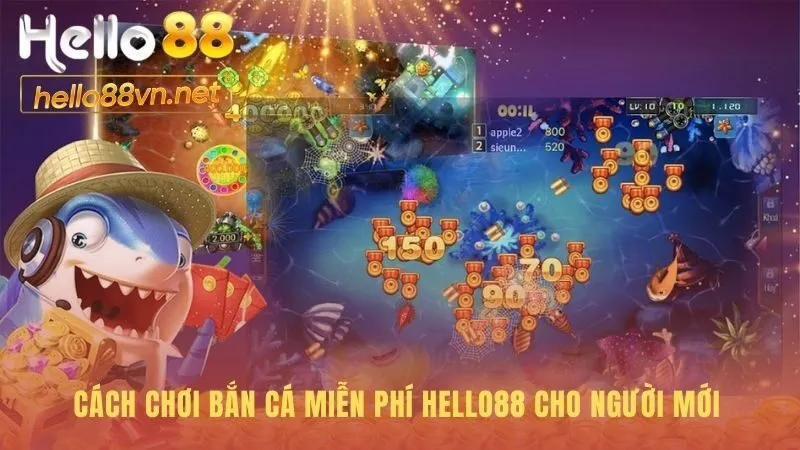 Chơi bắn cá miễn phí Hello88 không cần nạp vốn ban đầu