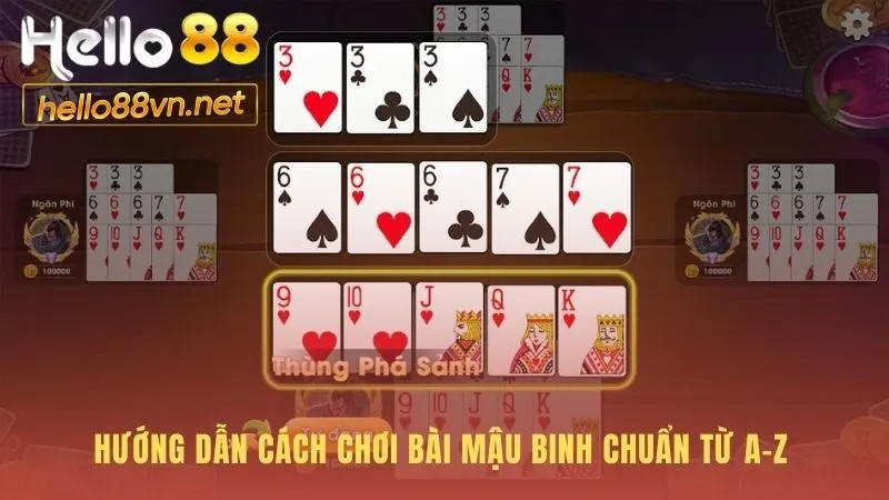 Cách chơi mậu binh chuẩn giúp bạn xếp bài hợp lệ và tối ưu