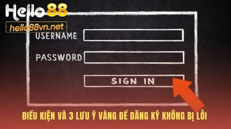 Điều kiện và 3 lưu ý vàng để đăng ký không bị lỗi